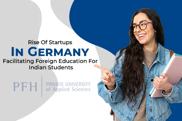 Rise Of Startups In Germany Facilitating Foreign Education For Indian Students