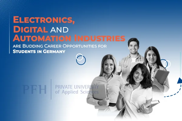 Electronics Digital and Automation Industries is budding career opportunities for students in Germany