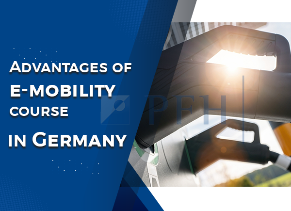 Advantages of e-mobility course in Germany