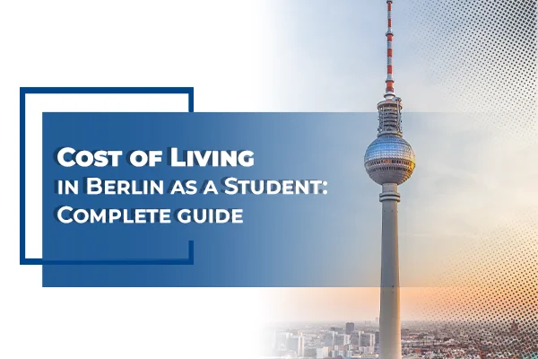 Cost of Living in Berlin as a Student: Complete Guide